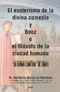El esoterismo de la divina comedia y Booz o el filósofo de la ciudad humana