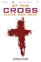 At the Cross (Love Ran Red) (Choral Book)