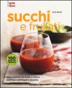 Succhi e frullati. Tante proposte con frutta e verdura anche per centrifugati e smoothie