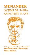 Menander: Dyskolos, Samia and Other Plays