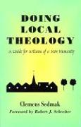 Doing Local Theology: A Guide for Artisians of a New Humanity