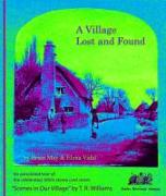 A Village Lost and Found: An Annotated Tour of the 1850s Series of Stereo Photographs "scenes in Our Village" by T. R. Williams