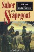 Saber & Scapegoat: J. E. B. Stuart and the Gettysburg Controversy