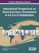 International Perspectives on Socio-Economic Development in the Era of Globalization