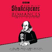 Classic BBC Radio Shakespeare: Romances: The Winter's Tale, Pericles, The Tempest