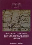 Mercaderes y cambiadores en los protocolos notariales de la provincia de Valladolid, 1486-1520