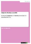 Gestión Urbanística E Institucionalidad En América Del Sur