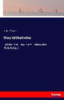 Frau Wilhelmine