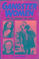 Gangster Women and Criminals They Loved