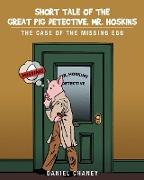 Short Tale of the Great Pig Detective, Mr. Hoskins