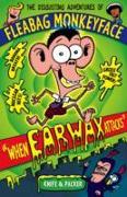 The Disgusting Adventures of Fleabag Monkeyface 1: When Earwax Attacks