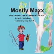 Mostly Maxx: Maxx Catches a Fish and Maxx Rides His Bike