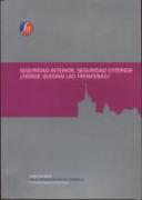 Seguridad interior, seguridad exterior ¿dónde quedan las fronteras? : Seminario sobre la Seguridad Interior y Exterior, celebrado en El Escorial (Madrid), del 13 al 17 de julio de 2009