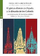 El gótico alemán en España y la dinastía de los Colonia : la cristalización de las torres caladas : Friburgo, Burgos y Oviedo