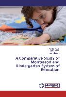 A Comparative Study of Montessori and Kindergarten System of Education