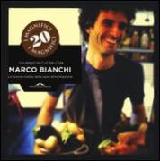 I magnifici 20. Un anno in cucina con Marco Bianchi