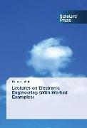 Lectures on Electronic Engineering (With Worked Examples)