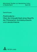 «Postmoderne» ¿ Über die Untauglichkeit eines Begriffs der Philosophie, Architekturtheorie und Literaturtheorie