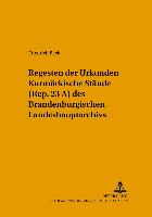 Regesten der Urkunden «Kurmärkische Stände» (Rep. 23 A) des Brandenburgischen Landeshauptarchivs