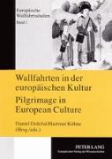 Wallfahrten in der europäischen Kultur - Pilgrimage in European Culture