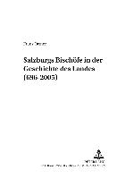 Salzburgs Bischöfe in der Geschichte des Landes (696-2005)