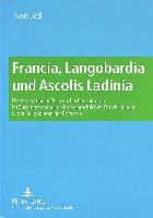 Francia, Langobardia und Ascolis Ladinia