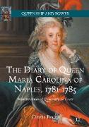 The Diary of Queen Maria Carolina of Naples, 1781-1785