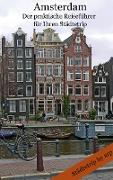 Amsterdam - Der praktische Reiseführer für Ihren Städtetrip