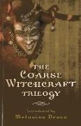 Coarse Witchcraft Trilogy, The