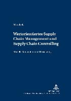 Wertorientiertes Supply Chain Management und Supply Chain Controlling