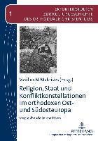 Religion, Staat und Konfliktkonstellationen im orthodoxen Ost- und Südosteuropa