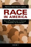 Race in America, 2 Volumes: How a Pseudoscientific Concept Shaped Human Interaction