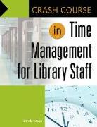 Crash Course in Time Management for Library Staff