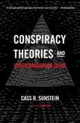Conspiracy Theories and Other Dangerous Ideas