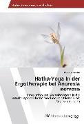 Hatha-Yoga in der Ergotherapie bei Anorexia nervosa