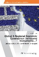 Global & Regional Economic Governance - wirksame Instrumente...?