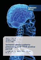 Ischemic stroke patients presenting in IV rTPA window period