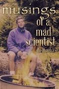 Musings of a Mad Scientist