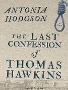 The Last Confession of Thomas Hawkins