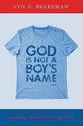 God Is Not a Boy's Name