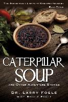 Caterpillar Soup and Other Adventure Stories