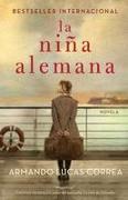 La Niña Alemana (the German Girl Spanish Edition): Novela