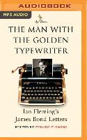 The Man with the Golden Typewriter: Ian Fleming's James Bond Letters