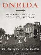 Oneida: From Free Love Utopia to the Well-Set Table