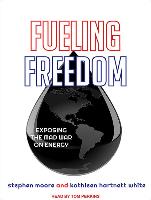 Fueling Freedom: Exposing the Mad War on Energy