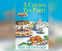 A Catered Tea Party: A Mystery with Recipes