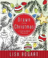 Drawn Into Christmas: A Coloring Book Devotional. Inspire Your Heart and Creative Spirit