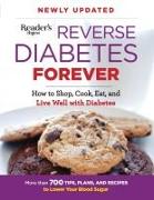 Reverse Diabetes Forever Newly Updated: How to Shop, Cook, Eat and Live Well with Diabetesvolume 1