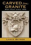 Carved from Granite, Volume 138: West Point Since 1902