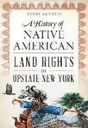 A History of Native American Land Rights in Upstate New York